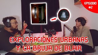 EXPLORACIONES URBANAS l LA BRUJA DE BLAIR l EPISODIO 2 [upl. by Keeton]