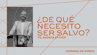 Andrés Spyker — ¿De qué necesito ser salvo [upl. by Nerradal]