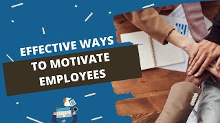 Effective Ways to Motivate Your Employees amp Teams [upl. by Filler]