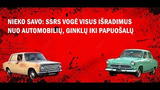 Nieko savo SSRS vogė viską nuo automobilių ginklų iki papuošalų Istorija trumpai [upl. by Esme577]