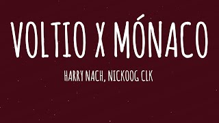 Harry Nach ft Nickoog Clk  Voltio x Mónaco LetraLyrics [upl. by Eile]