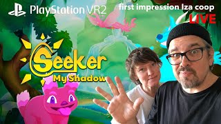 Playstation VR2  Seeker My Shadow  Iza coop VR lets play live [upl. by Lledroc255]