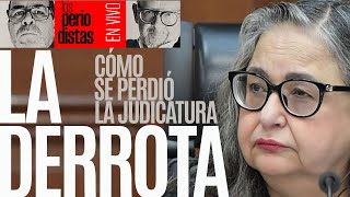 EnVivo ¬ LosPeriodistas ¬ Norma Piña la hora de la derrota ¬ Cómo perdió la Judicatura [upl. by Rennat]