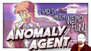 I Had So Much WEIRD Fun Playing Anomaly Agent [upl. by Pearlstein]