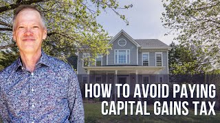 How To Avoid Paying Capital Gains Tax In Real Estate [upl. by Sweatt372]