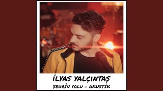 Şehrin Yolu Akustik [upl. by Nimrak]