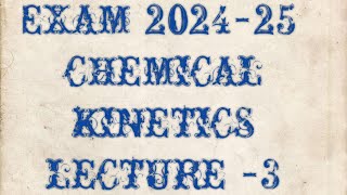 Chemical kinetics lecture 3 up board 202425 [upl. by Thesda]