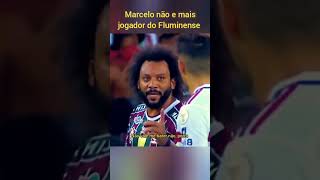 Marcelo não e mais Jogador do Fluminense [upl. by Dnomde]