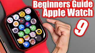 How To Use The Apple Watch Series 9  Beginners Guide Tutorial amp Tips [upl. by Pam]