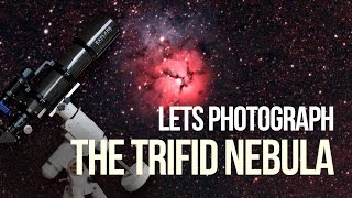 DSLR Astrophotography  Lets Photograph the Trifid Nebula [upl. by Alphonsine]