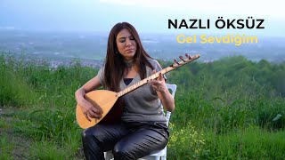 NAZLI ÖKSÜZ  Gel Sevdiğim Official Video [upl. by Novick]