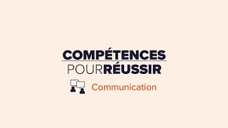 Compétences pour réussir  Communication [upl. by Lurlene]