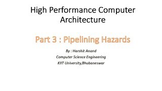 High Performance Computer Architecture  Pipelining Hazards part 1 [upl. by Ylrak]