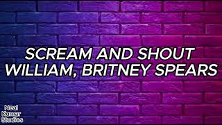 William Britney Spears  Scream And Shout Lyrics [upl. by Namqul]