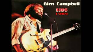 Glen Campbell  Live 1984 Bootleg [upl. by Yasdnyl492]