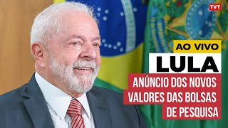 LULA AO VIVO  Anúncio dos novos valores das bolsas de pesquisa [upl. by Meijer516]