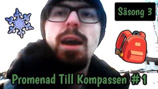 Promenad Till Kompassen 1  Säsong 3  Vlogg [upl. by Astrid514]