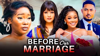 BEFORE OUR MARRIAGE  SANDRA OKUNZUWA BEN TOUITOU SHINE ROSMAN LATEST 2024 NIGERIAN MOVIES [upl. by Sylvie]