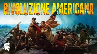 La RIVOLUZIONE AMERICANA [upl. by Matthaus]