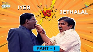 Iyer amp Jethalal Special I Part 1 I Comedy Scenes  Taarak Mehta Ka Ooltah Chashmah  तारक मेहता [upl. by Noit]