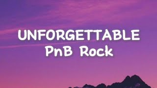 PnB Rock  Unforgettable lyrics pnbrock unforgettable lyrics [upl. by Levey436]