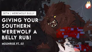 ASMR Roleplay Giving Your Werewolf Bully A Belly Rub Romancing the Beast [upl. by Bigot]