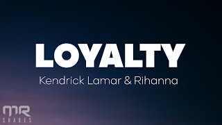 Kendrick Lamar  Loyalty Lyrics ft Rihanna [upl. by Celina]