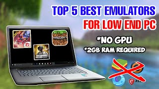 TOP 5 Best Emulator for POTATO Low End PC with ONLY 2gb Ram and No GPU needed🔥  2022 [upl. by Theobald]