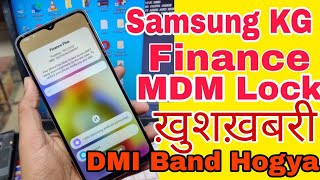 Samsung Kg Lock MDM Lock Finance Lock ख़ुशख़बरी अब से DMI कंपनी नहीं करेगी Samsung फोन Finance [upl. by Adnilreh98]