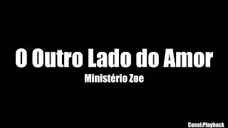 Ministério Zoe  O Outro Lado do Amor Letra [upl. by Libbi]