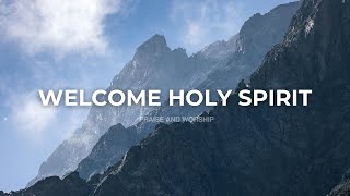 WELCOME HOLY SPIRIT  INSTRUMENTAL SOAKING WORSHIP  SOAKING WORSHIP MUSIC [upl. by Eggleston]