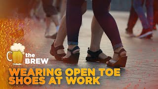 Is it OK to Wear Open Toe Shoes at Work The Brew  399 [upl. by Suravart30]