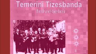 A Temerini Tizesbanda felvételei 8 [upl. by Acirej]