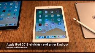 Apple iPad 2018 einrichten und erster Eindruck [upl. by Dotty536]