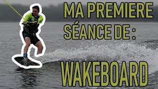 DÉCOUVERTE DU WAKEBOARD  🏄 [upl. by Urania]