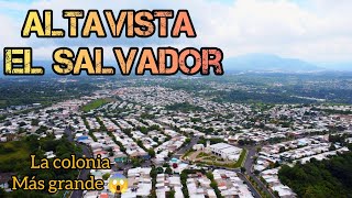 Está es LA COLONIA más GRANDE de El Salvador y LATINOAMÉRICA Altavista [upl. by Einnob]