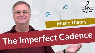 The Imperfect Cadence  Music Theory [upl. by Nirihs]