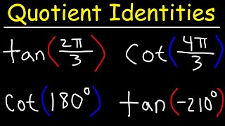 Quotient Identities  Evaluating Tangent and Cotangent Functions [upl. by Spooner]