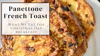 Panettone French Toast  What we eat for Christmas Day Breakfast [upl. by Ahsaetan469]