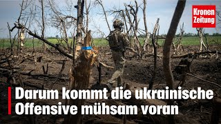 Darum kommt die ukrainische Offensive mühsam voran  kronetv NEWS [upl. by Elocen621]