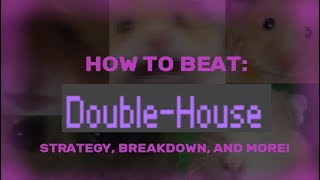 How To Beat Double House  Strategy Breakdown and More [upl. by Suzi]