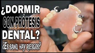 ¿SE DEBE DORMIR CON LA PRÓTESIS DENTAL EN BOCA  Consejos y recomendaciones [upl. by Ayr985]