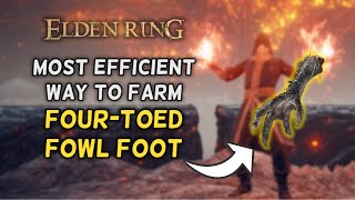 How to farm FOURTOED FOWL FOOT efficiently in Elden Ring [upl. by Stacia]