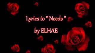 Lyrics to quotNeedsquot by ELHAE [upl. by Mudenihc]