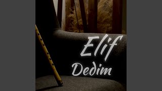 Elif Dedim [upl. by Elleirb219]