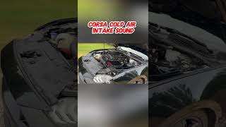 CORSA COLD AIR INTAKE SOUND shorts [upl. by Annavas]