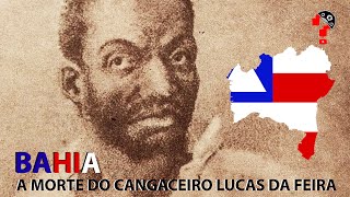 A MORTE DO CANGACEIRO LUCAS DA FEIRA  BA CNL  1465 [upl. by Turrell]