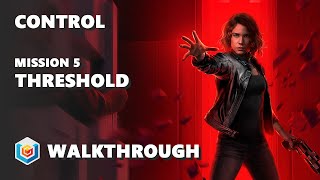 Control  Walkthrough Part 5  Threshold [upl. by Leak137]