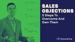 Sales Objections 5 Steps To Overcome And Own Them [upl. by Leasi]