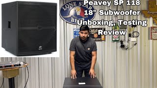 Peavey SP 118 18quot Sub  Unboxing Test and Review [upl. by Maker]